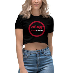 STAY aweSOMM - Women's Crop Top