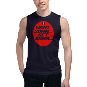 WANT SOMM GET SOMM - Muscle Shirt