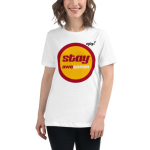 STAY AWESOME Women's Relaxed T-Shirt